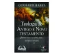 Teologia Do Antigo E Novo Testamento